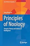 Principles of Noology: Toward a Theory and Science of Intelligence (Socio-Affective Computing, 3)