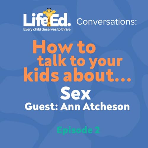 How to talk to your kids about...Sex, with Anne Atcheson