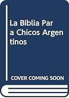 La Biblia Para Chicos Argentinos 9872022143 Book Cover