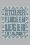 Notizbuch Stolzer Fliesenleger Bei Der Arbeit: Weißes Papier I 120 Seiten I Liniert I Kladde I Notizheft I Skizzenbuch I Geschenkidee I