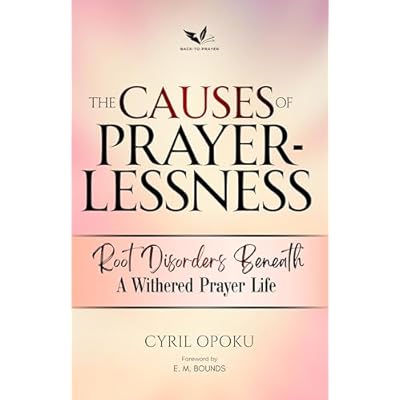 The Causes of Prayerlessness
