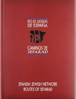 Red De Juderias De España: Caminos De Sefard = Spanish Jewish Network: Routes Of Sefarad