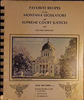 Favorite Recipes of our Montana Legislators and Supreme Court Justices B084JTJG7S Book Cover