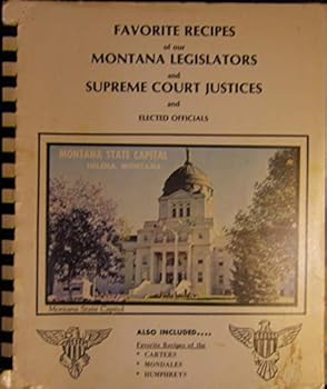 Favorite Recipes of our Montana Legislators and Supreme Court Justices