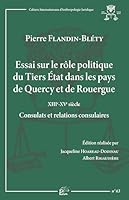 ESSAI SUR LE ROLE POLITIQUE DU TIERS ETAT DANS LES PAYS DE QUERCY ET DE ROUERGUE 2842879147 Book Cover