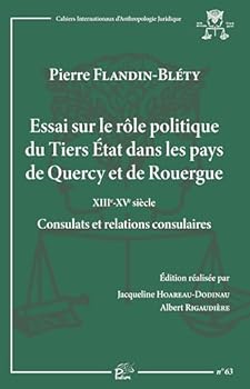 ESSAI SUR LE ROLE POLITIQUE DU TIERS ETAT DANS LES PAYS DE QUERCY ET DE ROUERGUE