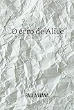  O erro de Alice (Portuguese Edition)