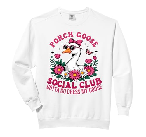 Porch Goose Social Club Gotta Go Dress My Goose Lover Comfort Colors Adult Sweatshirt