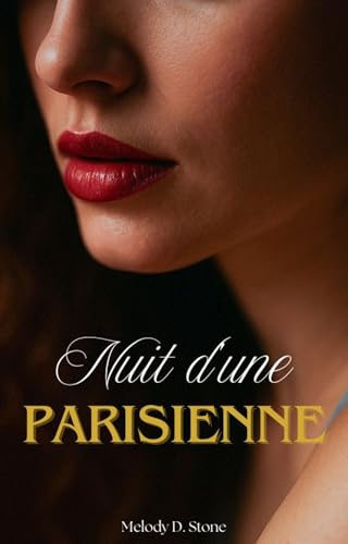 Nuit d'une Parisienne: littérature érotique contemporaine (nouvelle)