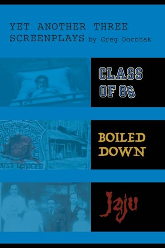 Yet Another Three Screenplays by Greg Dorchak