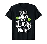 Don't Worry I'm A Lucky Dentista. Viste a los dentistas, asistentes, higienistas y oficina con diversión a juego. Para hombres, mujeres, él, ella, un empleado favorito o el jefe. Divertida idea de regalo para el día de la madre o el día del padre.