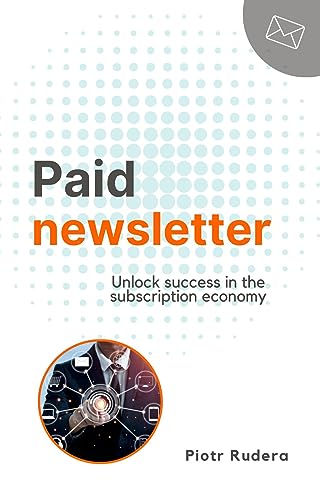 Paid Newsletter: Unlock success in the subscription economy