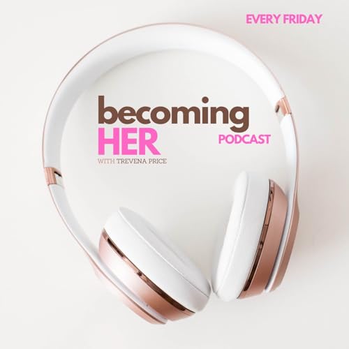 Becoming HER podcast cover art