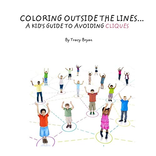 Coloring Outside The Lines!... A Kid's Guide To Avoiding Cliques (Staying Awesome!)