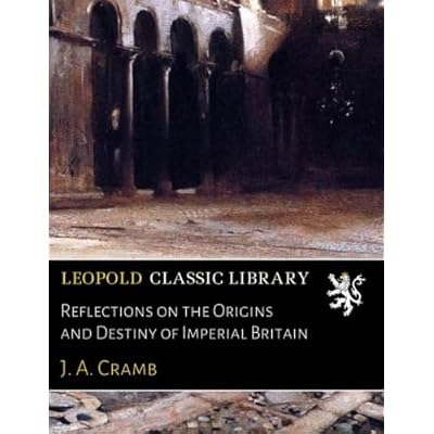 Reflections on the Origins and Destiny of Imperial Britain