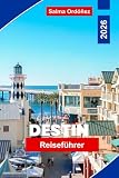 Destin Reiseführer 2026: Entdecken Sie weiße Sandstrände, die Gewässer der Smaragdgrünen Küste, Wasseraktivitäten, lokale Meeresfrüchte und praktische Tipps für Ihren Urlaub in Florida