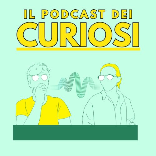 Il Podcast dei Curiosi copertina