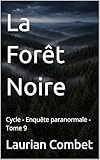  La Forêt Noire: Cycle - Enquête paranormale - Tome 9 (Les Chemins du Mystère)