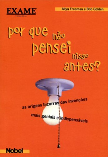 Por que Nao Pensei Nisso Antes?