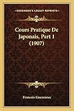  Cours Pratique De Japonais, Part 1 (1907)