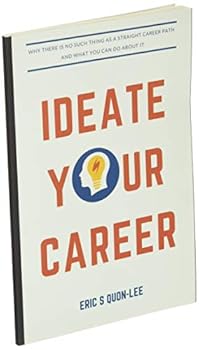 Paperback Ideate Your Career: Why There Is No Such Thing As A Straight Career Path and What You Can Do About It Book