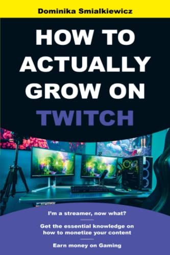 HOW TO ACTUALLY GROW ON TWITCH: I’m a Streamer, now