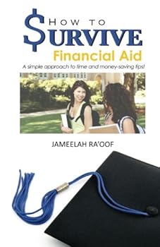 Paperback How to Survive Financial Aid: A Simple Approach to Time and Money-Saving Tips! Book