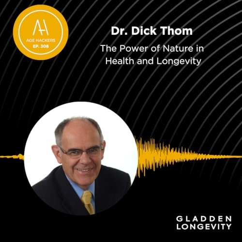 The Power of Nature in Health and Longevity - Episode 308 cover art