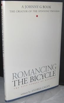 Hardcover Romancing the Bicycle: The 5 Spokes of Balance Book