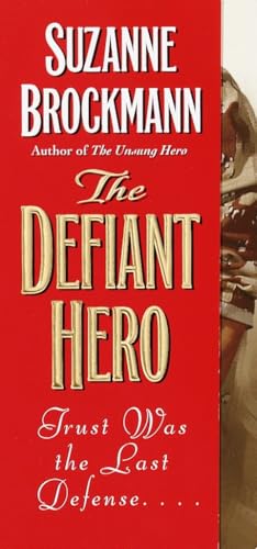 The Defiant Hero (Troubleshooters, Book 2)