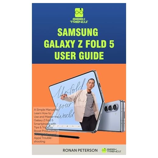 SAMSUNG GALAXY Z FOLD 5 USER GUIDE: A Simple Manual to Learn How to Use and Master the Galaxy Z Fold 5 Smartphone with Tips & Tricks to Boost Productivity… ... SAMSUNG GUIDES Book 1) (English Edition)