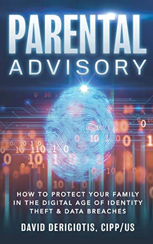 Parental Advisory: How to Protect Your Family in the Digital Age of Identity Theft & Data Breaches