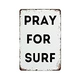 NAMEY Pray for Surf Print, Surf Poster, Surf Wall Art, Surf Quote, Surf Spruch, Boho Decor, Beach House Decor, Surf Beach Wall Art, Coastal Decor Funny Vintage Tin Sign for Home Coffee 30,5 x 20,3 cm