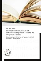 Environnementalistes Et Mbororo: Repra(c)Sentations de L Espace a Waza 3838147987 Book Cover