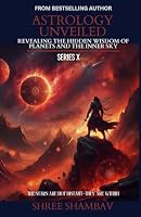ASTROLOGY UNVEILED: Revealing the Hidden Wisdom of Planets and the Inner Sky Series X 9334381876 Book Cover