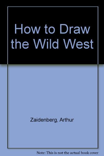 How to draw the Wild West 0200718460 Book Cover