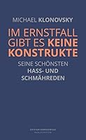 Im Ernstfall gibt es keine Konstrukte: Seine schönsten Hass- und Schmähreden 3948075638 Book Cover