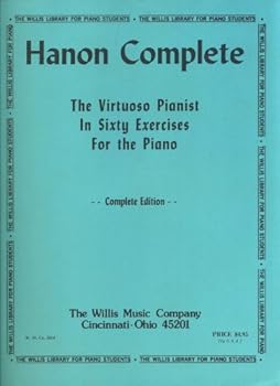 Hanon Complete: The Virtuoso Pianist in Sixty Exercises for the Piano (Willis Library for Piano Students, WM-8214)