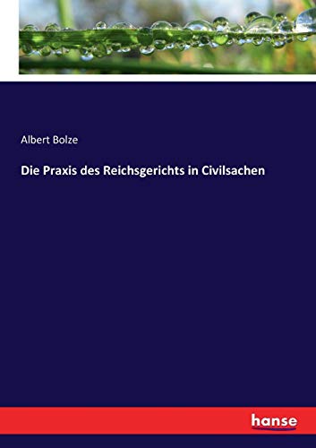 Die Praxis des Reichsgerichts in Civilsachen (German Edition)