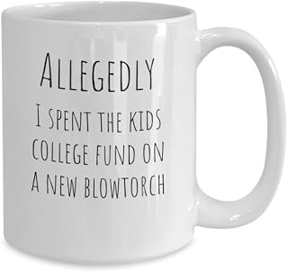 11 Oz White Ceramic Coffee Mug - Blowtorch Owner,Gift for Parents of College Students (Spent College Fund Joke), Coffee/Tea Cup, Home Use