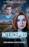 INTERCEPTED: A Girl Gone Missing Christian Suspense (Agents of Justice Series Book 1)