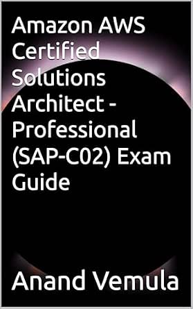 Amazon AWS Certified Solutions Architect - Professional (SAP-C02) Exam ...