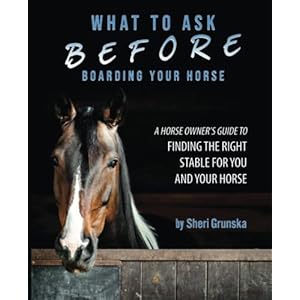 What To Ask BEFORE Boarding Your Horse: A Horse Owner’s Guide To Finding The Right Stable For You And Your Horse Paperback – April 8, 2023