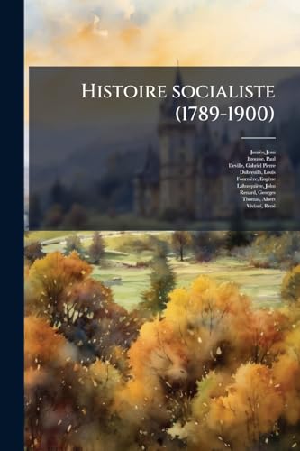 Histoire socialiste (1789-1900): 11 (French Edition)