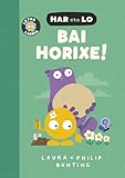 Bai horixe!. (Har eta Lo)