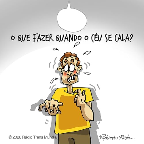 O que fazer quando o c&eacute;u se cala?