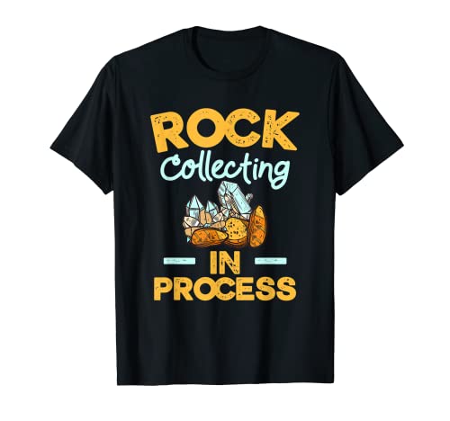 camisas de colección de rocas - Rock Collecting In Process Gift Camiseta