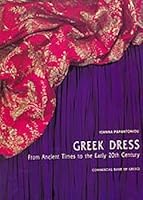 Greek dress: From ancient times to the early 20th century 9607059115 Book Cover