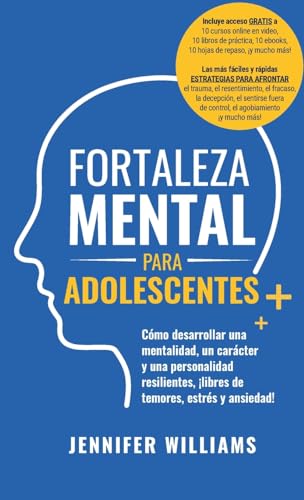 Fortaleza mental para adolescentes: ¡Cómo desarrollar una mentalidad, un carácter y una personalidad resilientes libre de temores, estrés y ansiedad! (2) Fortaleza mental para adolescentes: ¡Cómo desarrollar una mentalidad, un carácter y una personalidad resilientes libre de temores, estrés y ansiedad! (2)