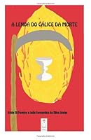A Lenda do Calice da Morte (Portuguese Edition) 1484860756 Book Cover
